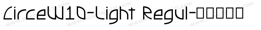 CirceW10-Light Regul字体转换